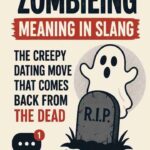 Zombieing Meaning in Slang: The Creepy Dating Move That Comes Back From the Dead