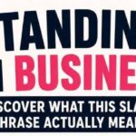 Standing on Business: Discover What This Slang Phrase Actually Means