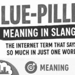Blue-Pilled Meaning in Slang: The Internet Term That Says So Much in Just One Word