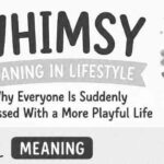 Whimsy Meaning in Lifestyle: Why Everyone Is Suddenly Obsessed With a More Playful Life