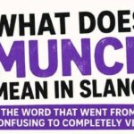 What Does Munch Mean in Slang? The Word That Went From Confusing to Completely Viral