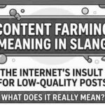 Content Farming Meaning in Slang: What It Really Means and Why People Say It Like an Insult
