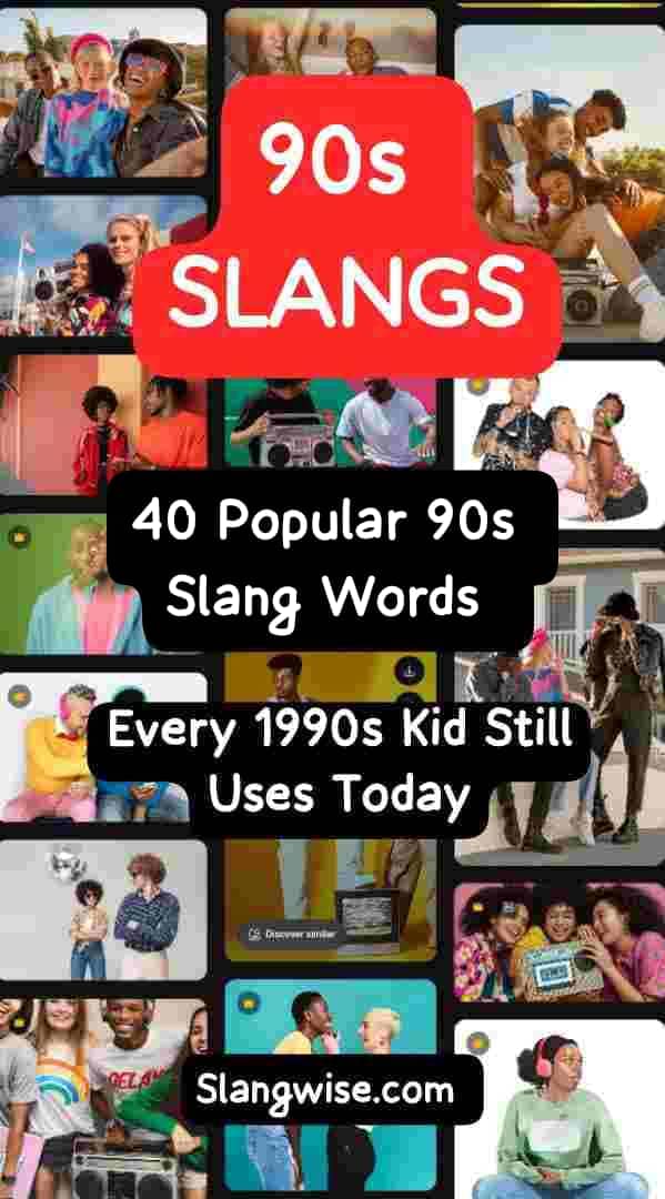 40 Popular 90s Slang Words Every 1990s Kid Still Uses Today
