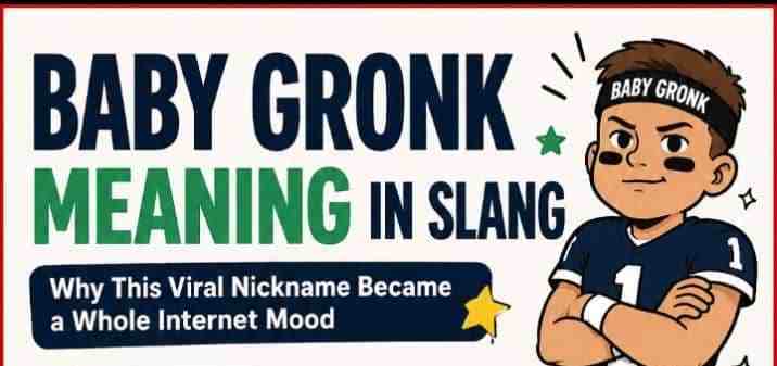 Baby Gronk Meaning in Slang: Why This Viral Nickname Became a Whole Internet Mood