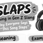 Slaps Meaning in Gen Z Slang: Why Everyone Says “This Song Slaps”