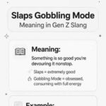 Slaps Gobbling Mode Meaning in Gen Z Slang: The Wild Phrase Everyone Is Saying Wrong