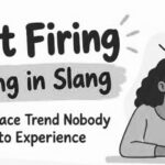 Quiet Firing Meaning in Slang: The Workplace Trend Nobody Wants to Experience