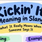 Kickin’ It Meaning in Slang: What It Really Means When Someone Says It