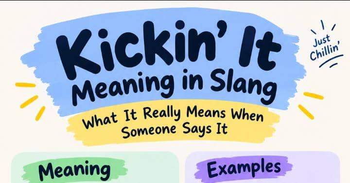 Kickin’ It Meaning in Slang: What It Really Means When Someone Says It